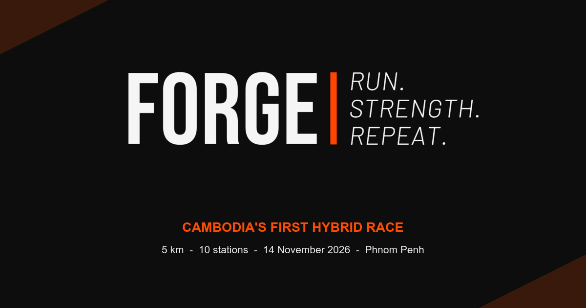 FORGE — Run. Strength. Repeat. Cambodia's first hybrid fitness race